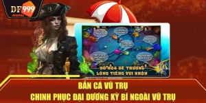 Bắn Cá Vũ Trụ - Chinh Phục Đại Dương Kỳ Bí Ngoài Vũ Trụ