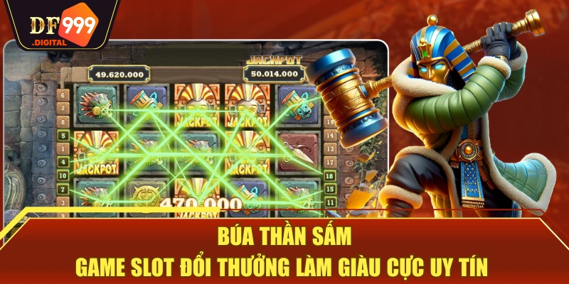 Búa Thần Sấm - Game Slot Đổi Thưởng Làm Giàu Cực Uy Tín