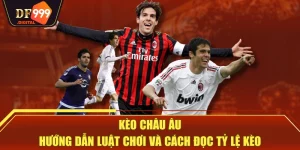 Kèo Châu Âu - Hướng Dẫn Luật Chơi Và Cách Đọc Tỷ Lệ Kèo