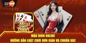 Mậu Binh Online - Hướng Dẫn Luật Chơi Đơn Giản Và Chuẩn Xác