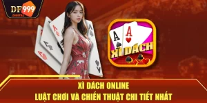 Xì Dách Online - Luật Chơi Và Chiến Thuật Chi Tiết Nhất